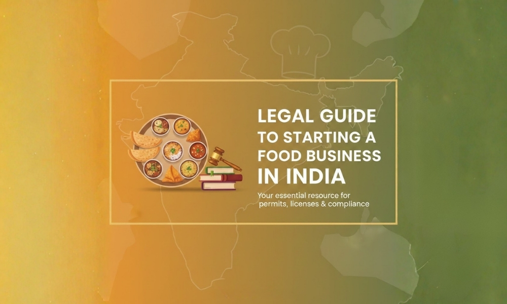 Legal Guide to Starting a Food Business in India
